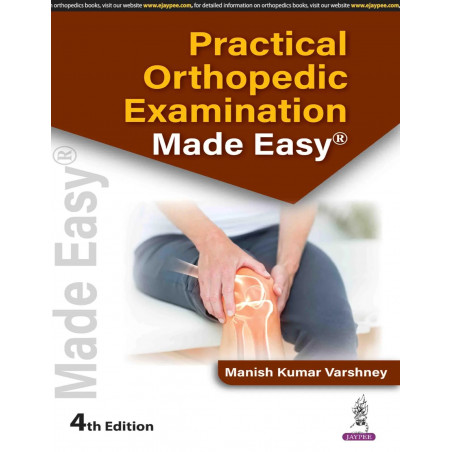 Practical Orthopedic Examination Made Easy, 4/E for MS and DNB Orthopedics Postgraduates | Clinical Case Examination Guide i…