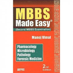MBBS MADE EASY(SECOND MBBS EXAMINATION)PHARMA.MICRO.PATHOLOGY.FORENSIC book by Vimal