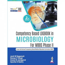 Competency Based Logbook in Microbiology for MBBS Phase II, 2/E as per CBME 2024 (NMC) | Record of Certifiable Competencies,… -