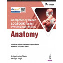 Competency Based Logbook for 1st Professional MBBS Anatomy, 3/E for MBBS 1st Year Students | NMC CBME Skill Competency Recor…
