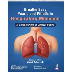 BREATHE EASY PEARLS AND PITFALLS IN RESPIRATORY MEDICINE : A COMPENDIUM OF CLINICAL CASES book by Vishak Acharya K, Saraswat…