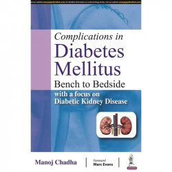 COMPLICATIONS IN DIABETES MELLITUS: BENCH TO BEDSIDE WITH A FOCUS ON DIABETIC KIDNEY DISEASE book by Manoj Chadha - Back Cover