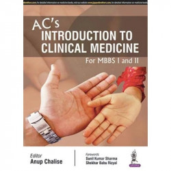 AC'S INTRODUCTION TO CLINICAL MEDICINE FOR MBBS I AND II book by Anup Chalise
