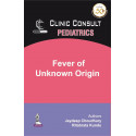 Clinic Consult Pediatrics: Fever of Unknown Origin book by Jaydeep Choudhury, Ritabrata Kundu