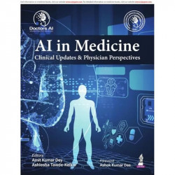 AI IN MEDICINE CLINICAL UPDATES & PHYSICIAN PERSPECTIVES book by Amit Kumar Dey, Ashlesha Tawde-Kelkar - Back Cover