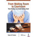 FROM WAITING ROOM TO COURTROOM HOW DOCTORS CAN AVOID GETTING SUED book by Fleisher Robert M