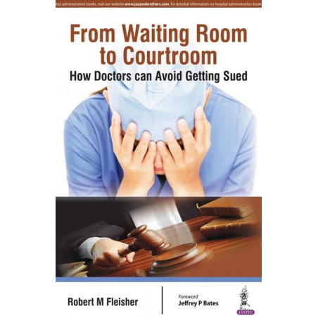 FROM WAITING ROOM TO COURTROOM HOW DOCTORS CAN AVOID GETTING SUED book by Fleisher Robert M