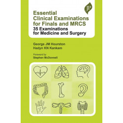ESSENTIAL CLINICAL EXAMINATIONS FOR FINALS AND MRCS: 35 EXAMINATIONS FOR MEDICINE AND SURGERY book by Hadyn K. N. Kankam, Ge…