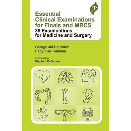 ESSENTIAL CLINICAL EXAMINATIONS FOR FINALS AND MRCS: 35 EXAMINATIONS FOR MEDICINE AND SURGERY book by Hadyn K. N. Kankam, Ge…