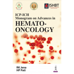 ICP-ICH Monogram on Advances in Hemato-oncology book by RK Jena, HP Pati