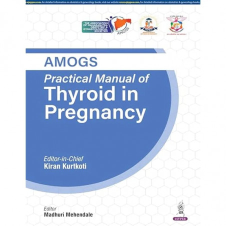 AMOGS Practical Manual of Thyroid in Pregnancy book by Kiran Kurtkoti, Madhuri Mehendale