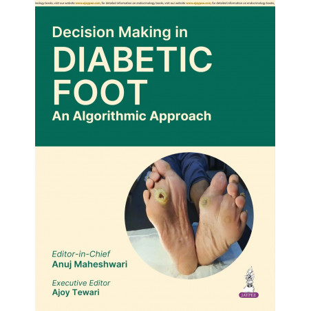 Decision Making in Diabetic Foot: An Algorithmic Approach for Diabetologists, Endocrinologists and Podiatrists | Protocols f…