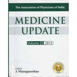 MEDICINE UPDATE VOL.23 (THE ASSOCIATION OF PHYSICIANS OF INDIA) book by Muruganathan
