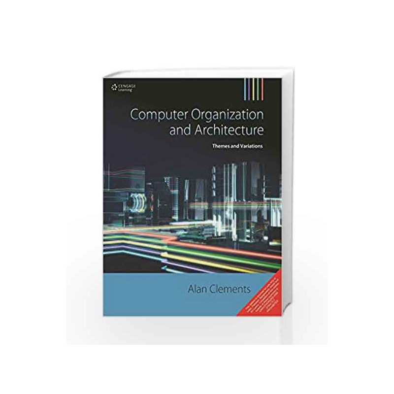 Computer Organization & Architecture: Themes and Variations by BOUCHOUX Book-9788131524756