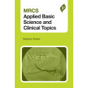 MRCS Applied Basic Science and Clinical Topics book by Parker