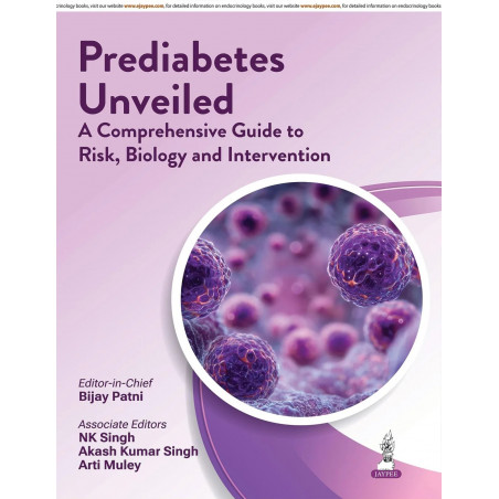 PREDIABETES UNVEILED:A COMPREHENSIVE GUIDE TO RISK,BIOLOGY AND INTERVENTION book by Bijay Patni, NK Singh