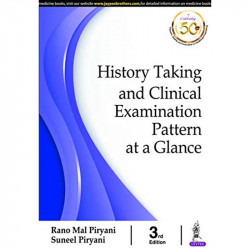 HISTORY TAKING AND CLINICAL EXAMINATION PATTERN AT A GLANCE book by Rano Mal Piryani & Suneel Piryani, general guidelines on… -