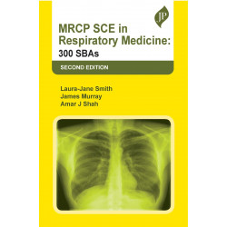 MRCP SCE in Respiratory Medicine: 300 SBAs book by Laura-Jane Smith, James Murray