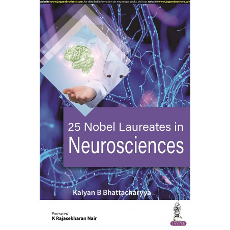 25 NOBEL LAUREATES IN NEUROSCIENCES book by Kalyan B Bhattacharyya