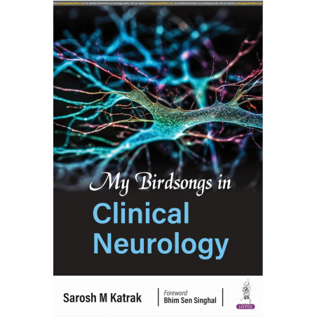 My Birdsongs in Clinical Neurology book by Sarosh M Katrak