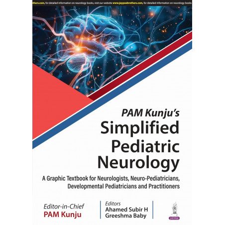 PAM KUNJU'S SIMPLIFIED PEDIATRIC NEUROLOGY book by Chief Editor:PAM Kunju, Editor:Ahamed Subir H