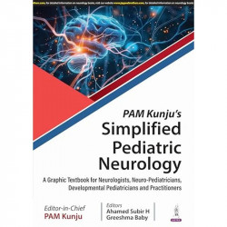 PAM KUNJU'S SIMPLIFIED PEDIATRIC NEUROLOGY book by Chief Editor:PAM Kunju, Editor:Ahamed Subir H - Back Cover