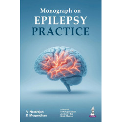 Monograph on Epilepsy Practice for Neurologists, Neurosurgeons, and Physicians | A Practical Clinical Guide to Seizure Evalu…