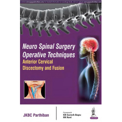 NEURO SPINAL SURGERY OPERATIVE TECHNIQUES ANTERIOR CERVICAL DISCECTOMY AND FUSION book by Parthiban Jkbc