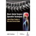 NEURO SPINAL SURGERY OPERATIVE TECHNIQUES:LATERAL MASS FIXATION IN SUB-AXIAL CERVICAL SPINE book by Parthiban Jkbc - Back Cover
