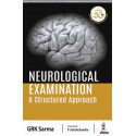Neurological Examination: A Structured Approach book by G. R. K. Sarma