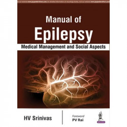 Manual of Epilepsy Medical Management and Social Aspects book by Srinivas. H.V