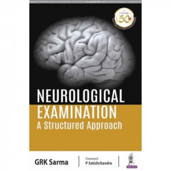 Neurological Examination: A Structured Approach book by G. R. K. Sarma - Back Cover
