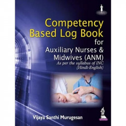 Competency Based Log Book For Auxiliary Nurses & Midwives (ANM)-As Per the Syllabus of INC (Hindi-English) book by Murugesan…