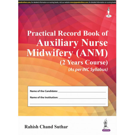 PRACTICAL RECORD BOOK OF AUXILIARY NURSE MIDWIFERY (ANM) (2 YEARS COURSE) (AS PER INC SYLLABUS) book by SUTHAR RAHISH CHAND