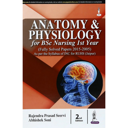 Anatomy & Physiology for BSc Nursing Ist Year (Fully Solved Papers for 2015-2005) book by SEERVI RAJENDRA PRASAD