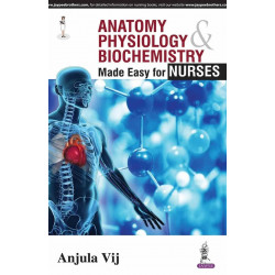 Anatomy, Physiology and Biochemistry Made Easy for Nurses book by Vij Anjula