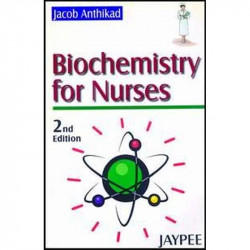 BIOCHEMISTRY FOR NURSES book by Anthikad