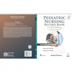 Pediatric Nursing Record Book, 2/E for BSc Nursing 5th and 6th Semesters | INC Syllabus-Based Clinical Record/ Logbook for P… -