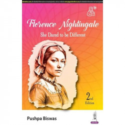 FLORENCE NIGHTINGALE- SHE DARED TO BE DIFFERENT book by Pushpa Biswas