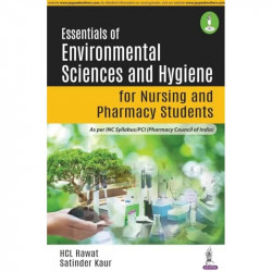 ESSENTIALS OF ENVIRONMENTAL SCIENCES AND HYGIENE FOR NURSING AND PHARMACY STUDENTS book by HCL Rawat, Satinder Kaur - Back Cover