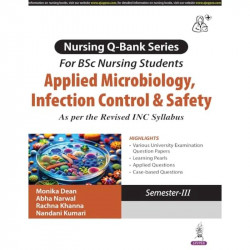 Nursing Q bank series for BSc nursing students Applied Microbiology, Infection control & Safety book by Monika Dean, Abha Na… -