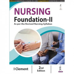 Nursing Foundation-II, 2/E for BSc Nursing Students | As per the Revised INC Syllabus | Health Assessment, Hygiene, Eliminat… -