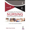 Principles & Practice of Nursing (Vol 2): Senior Nursing Procedures, 2/E for Nursing Students and Tutors | Step-by-Step Tech…