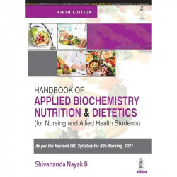 Handbook of Applied Biochemistry, Nutrition and Dietetics, 5/E for BSc Nursing and Allied Health Students | Exam-Oriented Ha… -