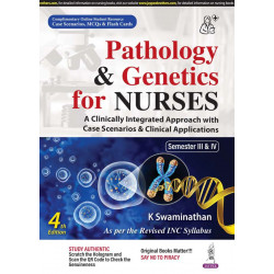 Pathology & Genetics for Nurses, 4/E for BSc Nursing 3rd & 4th Semesters | A Clinically Integrated Textbook with Case Scenar…