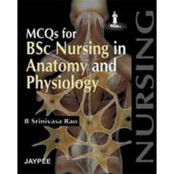 MCQS FOR BSC NURSING IN ANATOMY AND PHYSIOLOGY book by Rao