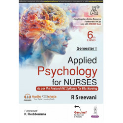 Applied Psychology for Nurses, 6/E - Textbook for BSc Nursing 1st Semester | As per Revised INC Syllabus | Chapter-wise Ques…