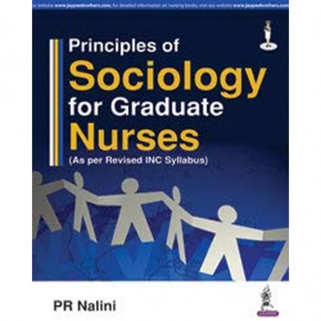 PRINCIPLES OF SOCIOLOGY FOR GRADUATE NURSES (AS PER REVISED IN SYLLABUS) book