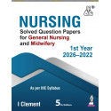 NURSING Solved Question Papers for General Nursing and Midwifery 1st Year (2022-2026), 5/E | Last 5 Years' Solved PYQs as pe…