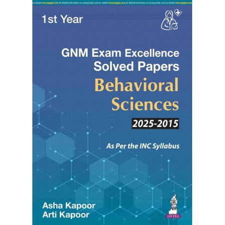 GNM (1st Year) Exam Excellence Solved Papers (2015-2025) for Behavioral Sciences | Last 10 years' solved PYQs: 1 book by Ash…